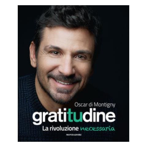 Oscar Di Montigny - Gratitudine. La Rivoluzione Necessaria - Foto 2