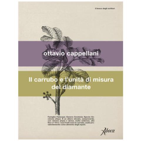 Ottavio Cappellani - Il Carrubo E L'unità Di Misura Del Diamante - Foto 1