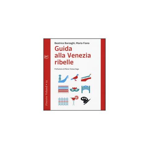 Beatrice Barzaghi - Guida alla Venezia ribelle - Foto 2