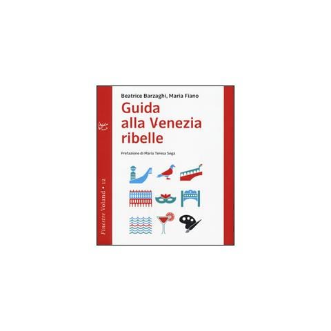 Beatrice Barzaghi - Guida alla Venezia ribelle - Foto 3