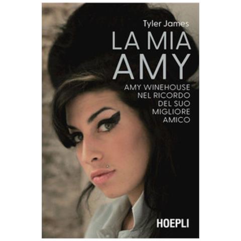 Tyler James - La Mia Amy. Amy Winehouse Nel Ricordo Del Suo Migliore Amico - Foto 1