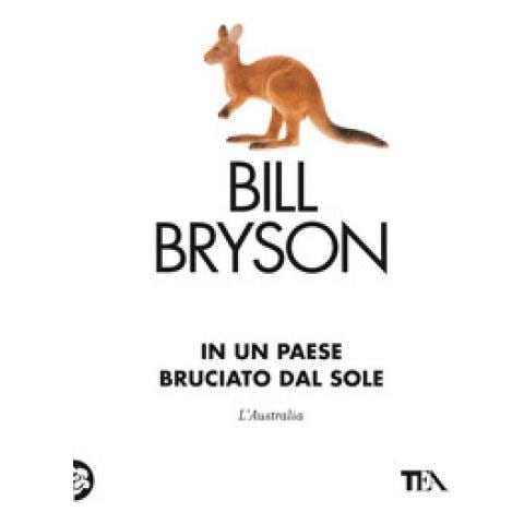 Bill Bryson - In Un Paese Bruciato Dal Sole. L'australia - Foto 1
