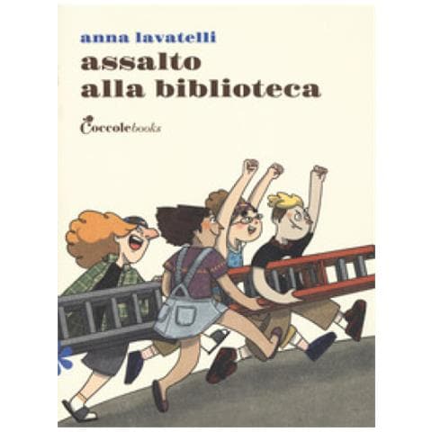 Anna Lavatelli - Assalto Alla Biblioteca. Ediz. Illustrata - Foto 1