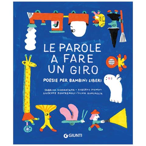 Silvia Roncaglia - Le parole a fare un giro. Poesie per bambini liberi - Foto 2