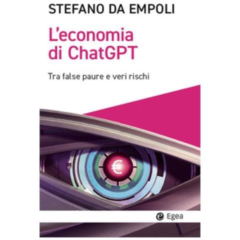 Stefano Da Empoli - L'economia Di Chatgpt. Tra False Paure E Veri Rischi - Foto 1