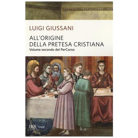 Luigi Giussani - All'origine della pretesa cristiana. Volume secondo del PerCorso - Foto 1