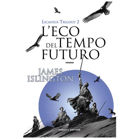 James Islington - L'eco del tempo futuro. Licanius trilogy. Vol. 2 - Foto 1