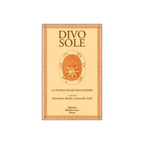 Alessandro Boella - Divo sole. La teurgia solare dell'alchimia - Foto 1