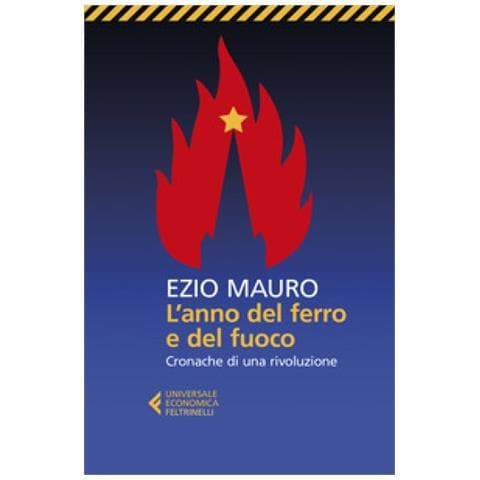 Ezio Mauro - L'anno Del Ferro E Del Fuoco. Cronache Di Una Rivoluzione - Foto 2