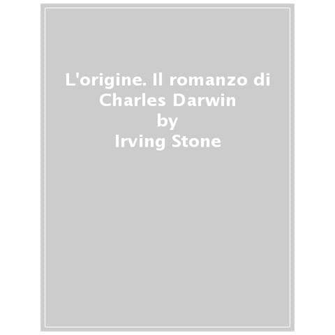 Irving Stone - L'origine. Il Romanzo Di Charles Darwin - Foto 1
