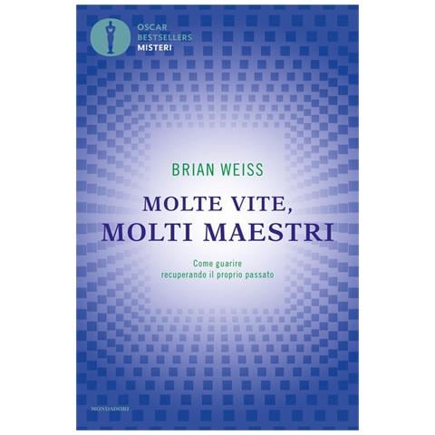 Brian L. Weiss - Molte vite, molti maestri. Come guarire recuperando il proprio passato - Foto 2
