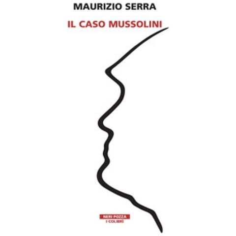 Maurizio Serra - Il Caso Mussolini - Foto 1