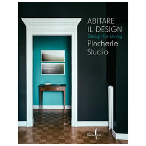 Carlotta De Salvo - Abitare il design. Design for living. Pincherle Studio. Ediz. a colori - Foto 1