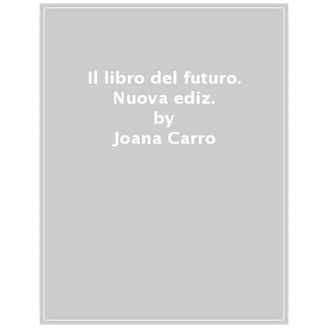 Joana Carro - Il libro del futuro. Nuova ediz. - Foto 1