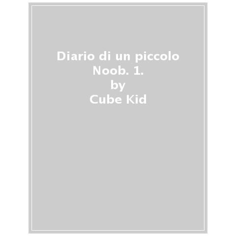 Cube Kid - Diario Di Un Piccolo Noob. 1. - Foto 1
