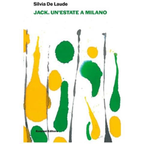 Silvia De Laude - Jack. Un'estate A Milano - Foto 1