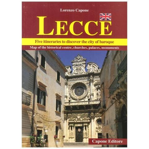 Lorenzo Capone - Lecce. Five itineraries to discover the city of baroque - Foto 1