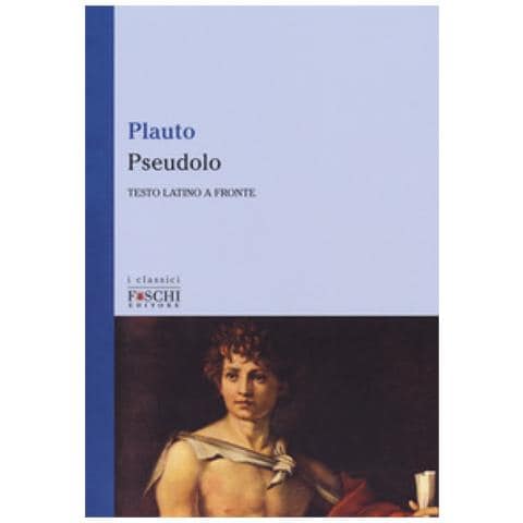 T. Maccio Plauto - Pseudolo. Testo latino a fronte - Foto 1