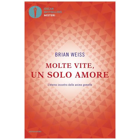 Brian L. Weiss - Molte vite, un solo amore. L'eterno incontro delle anime gemelle - Foto 2