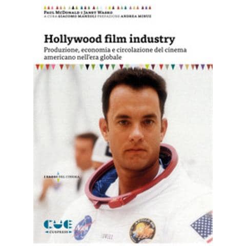 Paul McDonald - Hollywood film industry. Produzione, economia e circolazione del cinema americano nell'era globale - Foto 1