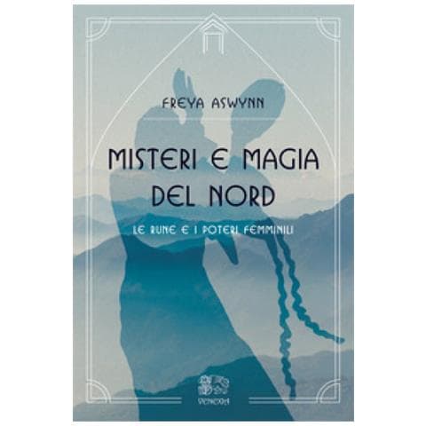 Freya Aswynn - Misteri e magia del Nord, le rune e i poteri femminili - Foto 1