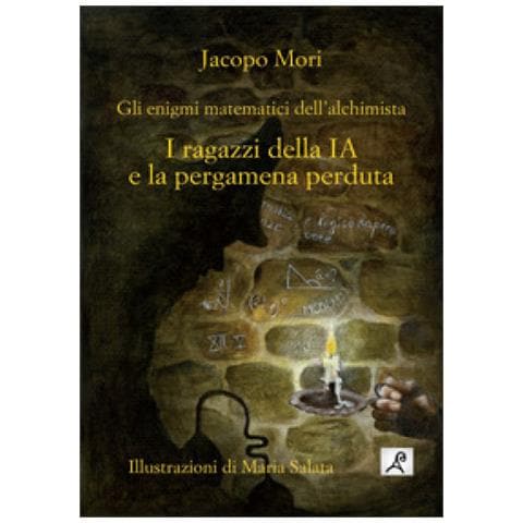 Jacopo Mori - I Ragazzi Della Ia E La Pergamena Perduta. Gli Enigmi Matematici Dell'alchimista. Ediz. Illustrata - Foto 1