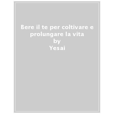 Silvio Calzolari - Bere Il Tè Per Coltivare E Prolungare La Vita. In Appendice Il «kissa Yojoki» Del Bonzo Eisai (1141-1215) - Foto 1