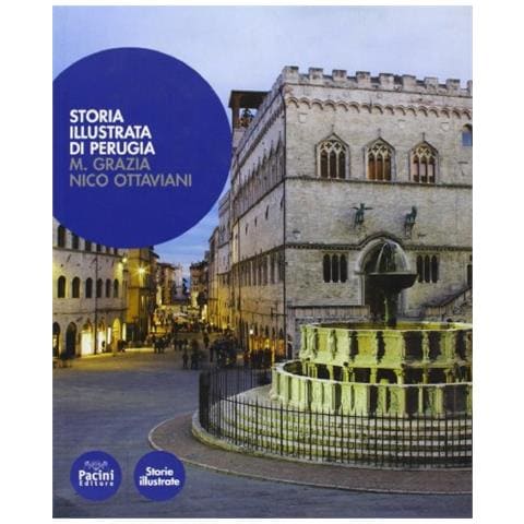 M. Grazia Nico Ottaviani - Storia illustrata di Perugia. Ediz. illustrata - Foto 1