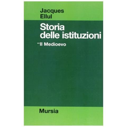 Jacques Ellul - Storia delle istituzioni. Vol. 2: Il Medioevo - Foto 2