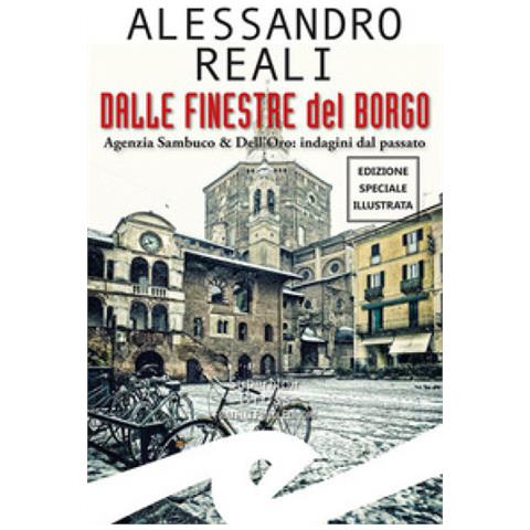 Alessandro Reali - Dalle Finestre Del Borgo. Agenzia Sambuco & Dell'oro: Indagini Dal Passato. Ediz. Speciale - Foto 1