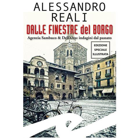 Alessandro Reali - Dalle Finestre Del Borgo. Agenzia Sambuco & Dell'oro: Indagini Dal Passato. Ediz. Speciale - Foto 2