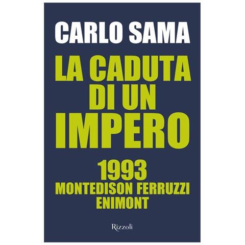 Carlo Sama - La caduta di un impero. 1993. Montedison Ferruzzi Enimont - Foto 1