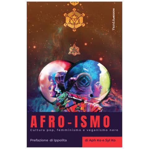 Aph Ko - Afro-ismo. Cultura pop, femminismo e veganismo nero - Foto 1