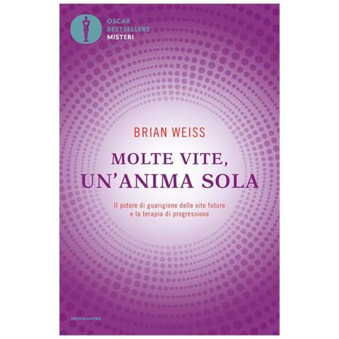 Brian L. Weiss - Molte vite, un'anima sola. Il potere di guarigione delle vite future e la terapia della progressione - Foto 2