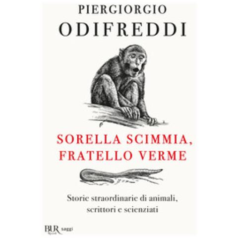 Piergiorgio Odifreddi - Sorella Scimmia, Fratello Verme. Storie Straordinarie Di Animali, Scrittori E Scienziati - Foto 1