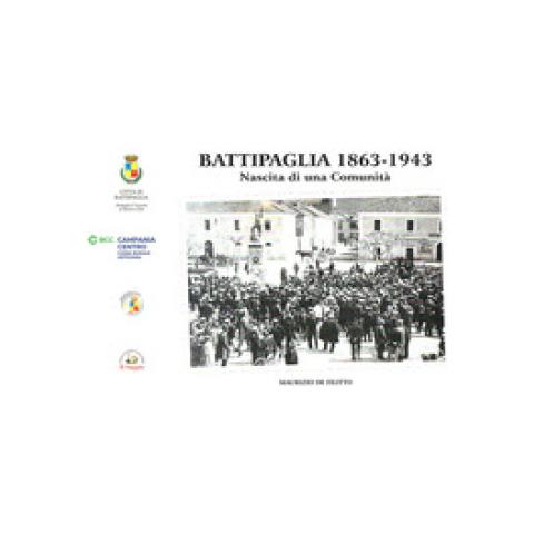 Maurizio De Filitto - Battipaglia 1863-1943. Nascita Di Una Comunità - Foto 1