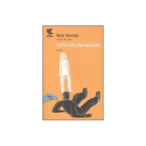 Nick Hornby - Tutto per una ragazza - Foto 1
