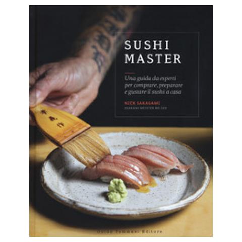 Nick Sakagami - Sushi Master. Una Guida Da Esperti Per Comprare, Preparare E Gustare Il Sushi A Casa - Foto 1