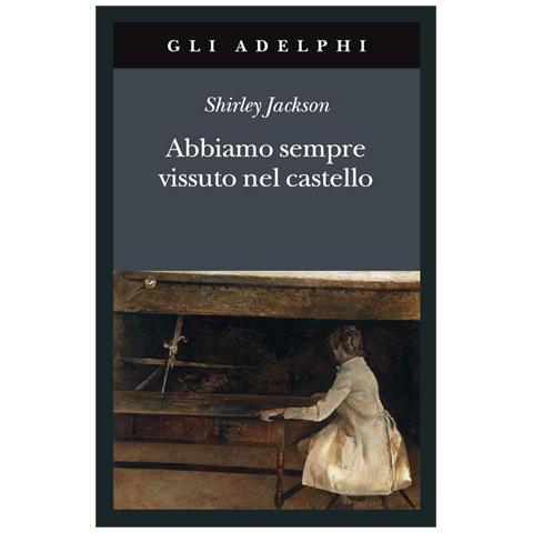 Shirley Jackson - Abbiamo sempre vissuto nel castello - Foto 3