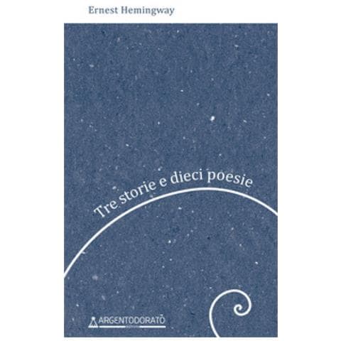 Ernest Hemingway - Tre Storie E Dieci Poesie - Foto 1