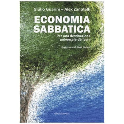 Giulio Guarini - Economia sabbatica. Per una destinazione universale dei beni - Foto 1