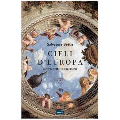 Salvatore Settis - Cieli D'europa. Cultura, Creatività, Uguaglianza - Foto 1
