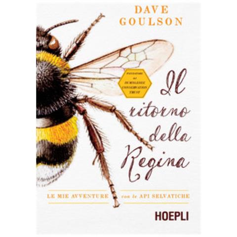 Dave Goulson - Il Ritorno Della Regina. Le Mie Avventure Con Le Api Selvatiche - Foto 2