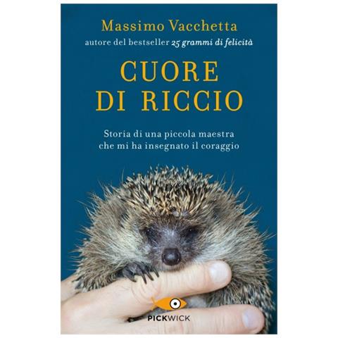 Massimo Vacchetta - Cuore Di Riccio. Storia Di Una Piccola Maestra Che Mi Ha Insegnato Il Coraggio - Foto 1