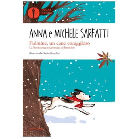 Anna Sarfatti, Michele Sarfatti - Fulmine, Un Cane Coraggioso. La Resistenza Raccontata Ai Bambini - Foto 1