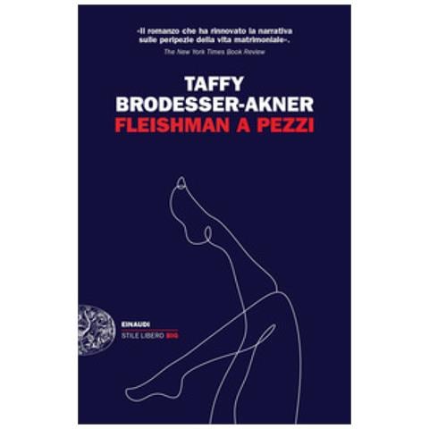 Taffy Brodesser-Akner - Fleishman a pezzi - Foto 1