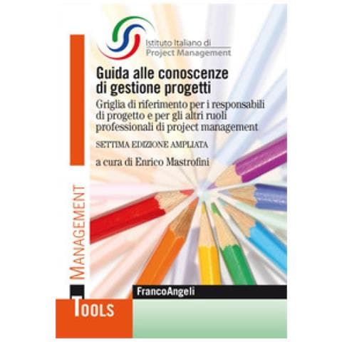 Enrico Mastrofini - Guida alle conoscenze di gestione progetti. Griglia di riferimento per i responsabili di progetto e per gli altri ruoli professionali di project management. Ediz. ampliata - Foto 1