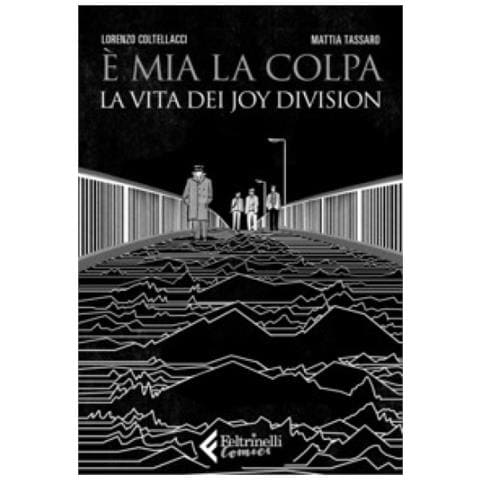 Mattia Tassaro - È mia la colpa. La vita dei Joy Division - Foto 1