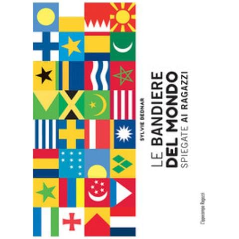 Sylvie Bednar - Le bandiere del mondo spiegate ai ragazzi - Foto 1