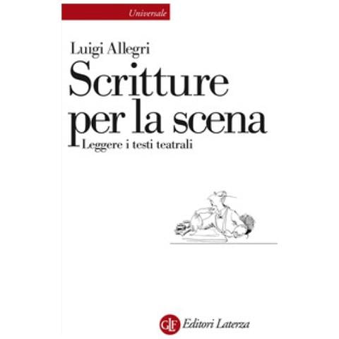 Luigi Allegri - Scritture Per La Scena. Leggere I Testi Teatrali - Foto 1